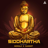 Siddhartha Original Mix 2019 NOMAJI X SANKET, Gautam Buddha by RemiX HoliC Records®