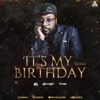 Its My Birthday Remix - DJ RI8 X DJ SID JR X DJ AK by RemiX HoliC Records®