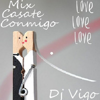 DJ Vigo - Mix Casate Conmigo (Matrimonio 2019) by Dj Vigo