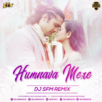 Humnava Mere (Remix) - DJ S.F.M | Bollywood DJs Club by Bollywood DJs Club