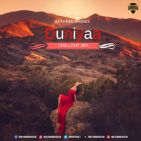 Duniyaa (Chillout Mix) - Aftermorning | Bollywood DJs Club by Bollywood DJs Club