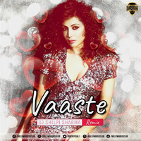 Vaaste (Remix) - DJ Shilpi Sharma | Bollywood DJs Club by Bollywood DJs Club