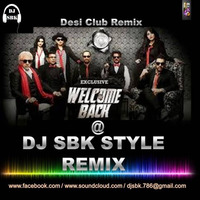 Welcome Back [ Title Song ] Desi Club @ DJ SBK Style Remix by DJ SBK