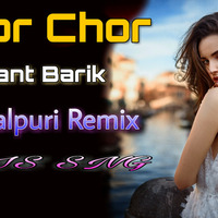 Chor Chor - Umakant Barik ( Sambalpuri Remix ) Dj IS SNG by DJ IS SNG