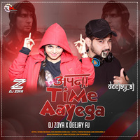 APNA TIME AYEGA - DJ ZOYA IMAN X DEEJAY AJ by DJ Zoya Iman