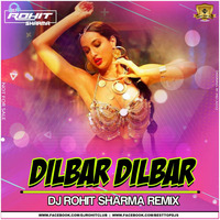 Dilbar Dilbar ( Remix ) Dj Rohit Sharma by BESTTOPDJS