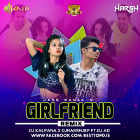 GIRLFRIEND REMIX BY DJKALPANA DJHARSHJBP FT DJ AD by BESTTOPDJS