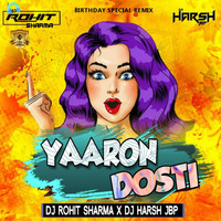 YAARON DOSTI (REMIX) DJ ROHIT SHARMA &amp; DJ HARSH JBP by BESTTOPDJS