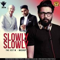 Slowly-Slowly (The Jeet M - Mashup) by BESTTOPDJS