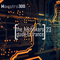 The hitchhikers guide to trance Vol. 23 by maestro300