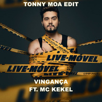 Luan Santana ft Mc Kekel - Vingança (Tonny Moa Edit) by Tonny Moa