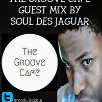 The Groove Café - EP05 - Guest Mix By Soul Des Jaguar by The Groove Café