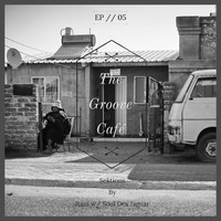 The Groove Café - EP05 - Deep Selektions By Itani by The Groove Café