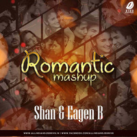 Romantic Mashup - Shan &amp; Eagen B by AIDD