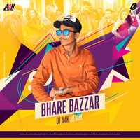 Bhare Bazzar (Remix) - DJ A4K by AIDD