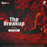 The Breakup Mashup 2019 - DJ OSL by AIDD