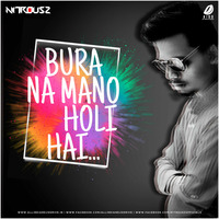 Bura Na Mano Holi Hai (Remix) - Nitrousz by AIDD