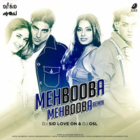 Mehbooba Mehbooba (Ajnabee) - DJ Sid Love On &amp; DJ OSL by AIDD