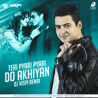 Teri Pyari Pyari Do Akhiyan (Remix) - DJ Vispi by AIDD