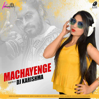 Machayenge (Remix) - DJ Karishma by AIDD