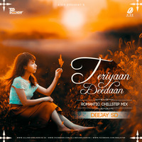 Teriyaan Deedaan (Romantic Chillstep Mix) - DEEJAY SD by AIDD