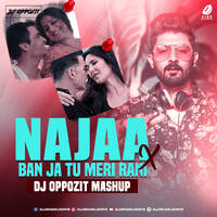 Najaa X Ban Ja Tu Meri Rani - DJ Oppozit Remix by All Indian DJs Drive