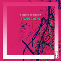 Roberto Rodriguez - Temptation (Original Mix) [Free Download] by Roberto Rodriguez