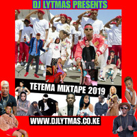 DJ LYTMAS - TETEMA MIXTAPE 2019 by DJ LYTMAS