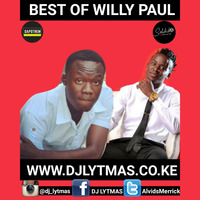 DJ LYTMAS - BEST OF WILLY PAUL MSAFI MIX by DJ LYTMAS