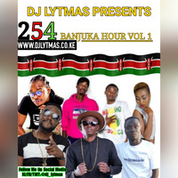 DJ LYTMAS - 254 BANJUKA HOUR VOL 1 2019 by DJ LYTMAS
