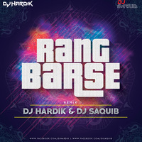 Rang Barse Remix DJ Hardik & DJ Saquib  by Dj Hardik