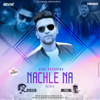 Nachle Na - Guru Randhawa (Remix) - NINAd &amp; DJ Sevix by NINAd REMIX