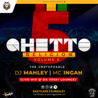 Dj Mahley ft Mc Ingah - Ghetto Religion V5 by DJ MAHLEY GLOBAL