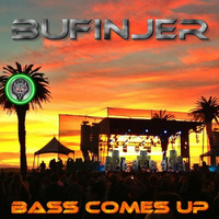 Bass Comes Up by Bufinjer