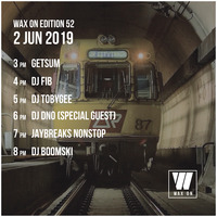 Wax On 52 - 02.06.2019 - 01 - Getsum by Wax On DJs