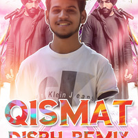 Qismat - (Ammy Virk) Remix Dj Srh by Dj Srh Official