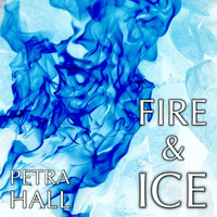 Fire &amp; Ice by Petra Hall