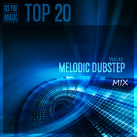 Melodic Dubstep Mix Vol.12 by RS'FM Music
