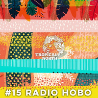 TNP.015 DJ RADIO HOBO by Tropical North Podcast