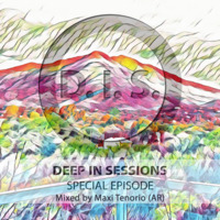 Episodio Especial - Deepinsessions#Maxi Tenorio by Deep In Sessions