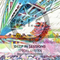 Episodio Especial - Deepinsessions#Duboko Deep by Deep In Sessions