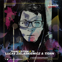 Lucas Zielaskiewicz &amp; Tioan - 6th Birthday TrancEsition 070 (23 May 2019) On Insomniafm by Lucas Zielaskiewicz