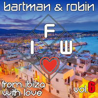 From Ibiza With Love - Vol.6 by Bart