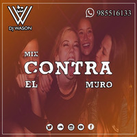 Mix Contra El  Muro Dj WASON 2k19 by Dj WASON