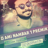 O Ami Nambar 1 Premik (DM Love Style Mix) DJ SoVvoTa by DJ SoVvoTa