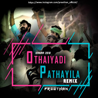 Othaiyadi Pathayila (Remix) Preethan by PREETHAN Official