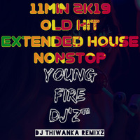 11Min 2K19 Old Hit Extended House NonStop - Dj Thiwanka YFD by Rthiwanka