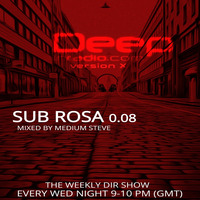 Sub Rosa - 0.08 - Deepinradio Athens Weekly Show by Medium Steve
