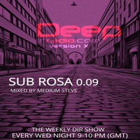 Sub Rosa - 0.09 - Deepinradio Athens Weekly Show by Medium Steve