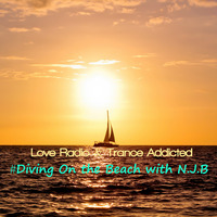 Love Radio & Trance Addicted #Diving On the Beach with N.J.B (Journey 2) by N.J.B (In Trance Addiction)